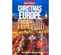 Christmas in Europe Travel Guide 2025: Hidden Markets, Scenic Trails & Magical Towns to Visit