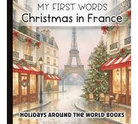 Christmas in France: My First Words Book: Gentle Watercolor Noel Holiday Learning for Babies, Toddlers and Little Kids | Bilingual French-English ... for Little Learners with Simple Sentences)