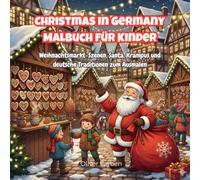 Christmas in Germany Malbuch für Kinder: Weihnachtsmarkt-Szenen, Santa, Krampus und deutsche Traditionen zum Ausmalen