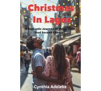 Christmas In Lagos: A Romantic Journey of Hope, Faith And Second Chances