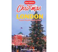 Christmas in London Travel Guide 2025-2026: Discover Hidden Gems, Magical Markets & Local Secrets for Every Traveler
