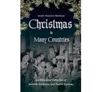 Christmas in Many Countries: An Illustrated Collection of Yuletide Traditions and Festive Customs