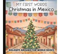 Christmas in Mexico: First Sentences for Little Learners: Bilingual English-Spanish Vocabulary Holiday Picture Book for Kids | Learn About Mexican ... and Watercolor Art | Paperback | 6 x 6 inches