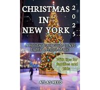 Christmas In New York 2025: A Holiday Travel Guide to NYC Lights, Markets & Festive Magic