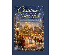 Christmas in New York: A Faith-Filled Christmas Story of Family, Hope, and Holiday Reflections