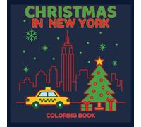 Christmas in New York: A Holiday Coloring Journey Through NYC: Simple enough for kids - detailed enough for all ages. A Holiday Coloring Book ... Christmas scenes. Single-sided pages.