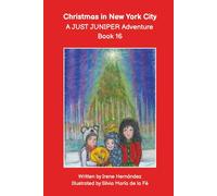 Christmas in New York City - A JUST JUNIPER Adventure - Book 16: Fun Christmas book! Go ice skating in Rockefeller Center! See the big Xmas Tree! ... JUNIPER ADVENTURES - Chapter Books Series)