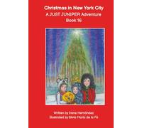 Christmas in New York City - A JUST JUNIPER Adventure - Book 16: Fun Christmas book! Go ice skating in Rockefeller Center! See the big Xmas Tree! ... JUNIPER ADVENTURES - Chapter Books Series)