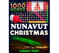 Christmas in Nunavut - Word Search: Traditions, Foods, Lights & Carols • large print editions (Christmas Across Canada)