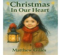 Christmas In Our Heart: A Magical Christmas Story About the Heart of Giving