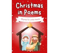 Christmas in Poems: A Collection of 30 Christian Christmas Poems for Children (Praise Him in Poems)