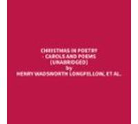 Christmas In Poetry - Carols And Poems (unabridged) (audiolibro)