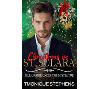 CHRISTMAS IN ST. SOLARA: BILLIONAIRE UNDER THE MISTLETOE