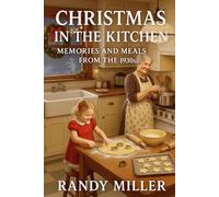 Christmas In The Kitchen: Memories And Meals From The 1930s (Hard Times Kitchen Series)