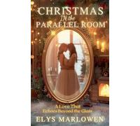 Christmas in the Parallel Room: 1 (Parallel Hearts)