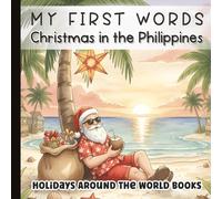 Christmas in the Philippines: A Holiday Adventure for Little Learners: Discover Filipino Christmas Traditions with Paról Lanterns, Midnight Mass, ... for Little Learners with Simple Sentences)