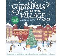 Christmas in the Village Coloring Book: Celebrate the Season with Cozy Christmas Scenes to Color (Chartwell Coloring Books)
