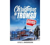 Christmas in Tromsø 2025: Explore Arctic Markets, Northern Lights, Sami Culture, Winter Magic & Festive Adventures in Norway’s Most Enchanting City