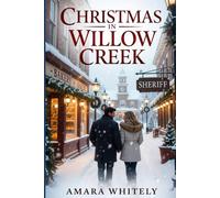 Christmas in Willow Creek: A Sweet Second-Chance Christmas Love Story