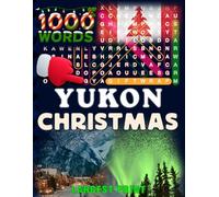 Christmas in Yukon - Word Search: Traditions, Foods, Lights & Carols • large print editions (Christmas Across Canada)