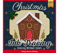 Christmas Ink Tracing Coloring Book: Bold & Easy Winter-Inspired Reverse Coloring Pages with Cozy Friends and Festive Scenes for Mindful Doodling, Creative Relaxation, and Stress Relief