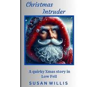 Christmas Intruder: A quirky Xmas story in Low Fell
