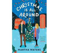 Christmas Is All Around: A sparkling holiday rom-com!