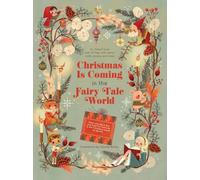 Christmas Is Coming in the Fairy Tale World: 24 flaps with stories, crafts, recipes and more! (Advent Book)