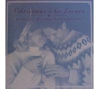 Christmas is for Lovers ~ Romantic Holiday Instrumentals (Audio CD)