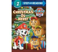 Christmas Is Here! (Paw Patrol. Step into Reading)