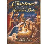 Christmas Is The Celebration Of Our Saviour Born