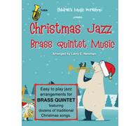 Christmas Jazz Brass Quintet Music (Tuba): Easy to play jazz arrangements for brass quintet featuring dozens of traditional Christmas songs