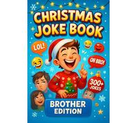 Christmas Joke Book Brother Edition: 300+ Awkward and Cringy Holiday Jokes, Knock-Knocks, Riddles, Puns & One-Liners for Brothers and Siblings - The ... Santa Gag Gift (Silly Laughs Collection)