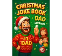 Christmas Joke Book Dad Edition: 300+ Corny and Embarrassing Holiday Jokes, Knock-Knocks, Riddles, Puns & One-Liners for Dads Who Think They’re ... Gag Gift for Him (Silly Laughs Collection)
