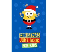 Christmas Joke Book for Kids: Christmas Gift and Stocking Stuffer for Kids Age 6 - 12 Years Old (Christmas Joke Books for Kids Series)