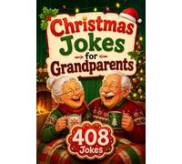 Christmas Jokes for Grandparents: A Large-Print Collection of 408 Clean Laughs to Share with Grandkids at Holiday Gatherings