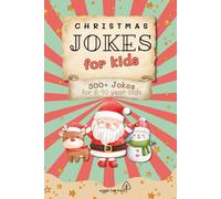 Christmas Jokes for Kids Book: 300+ Hilarious Christmas Jokes for Kids Ages 6-10 | Easy-to-Read Fun with Santa, Elves, Reindeers & More | 6x9 inches, ... Vacations, Holidays, Birthdays and Fun Times!