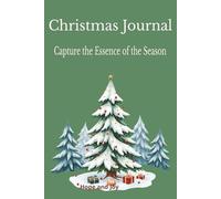 Christmas Journal: Capture The Essence of the Season