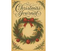 Christmas Journal: Holiday Memory & Gratitude Notebook | Festive Vintage Diary for Reflections, Gift Lists & Traditions | Cozy Holiday Keepsake Gift