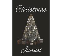 Christmas Journal: Write Your Favorite Christmas Memories, Stories, Old and New in This Notebook | 6x9 Inches | 120 Blank Pages | Great Gift Idea