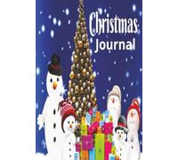 Christmas Journal: Write Your Memories, Stories and Christmas Wishes in This Notebook | 120 Blank Pages | 6x9 Inches | Great Gift Idea