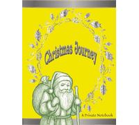 Christmas Journey: A Private Notebook for Young and Old | Write your Holiday Memories in a spacious 8.5 x 11 Inch Book with 110 Pages