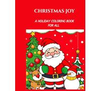 CHRISTMAS JOY: A HOLIDAY COLORING BOOK FOR ALL