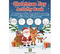 Christmas Joy Activity Book: 100+ Engagin puzzle pages for kids ages 5-10. I Spy, Dot to Dot, Hidden Objects, Spot the difference, Mazes. Word Search, Coloring, Secret Password, and MORE!