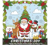 Christmas Joy: Amazing Bold & Easy Coloring Book for Kids, Featuring Santa Claus, Reindeer, Snowmen, Presents, Christmas Trees, Ornaments, and More Holiday Magic