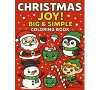 Christmas Joy! Big & Simple Coloring Book: Fun & Simple Holiday Coloring Pages for Boys and Girls - Santa, Animals, Gifts & Winter Magic