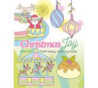 Christmas Joy: Coloring book for Adults and Kids, Bold and Easy (Color Your Holidays)