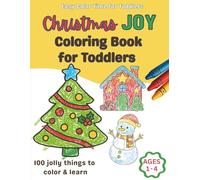 Christmas Joy Coloring Book for Toddlers: 100 cheerful holiday pictures with clear outlines made for toddlers ages 1-4 to color and explore (Easy Color Time for Toddlers)