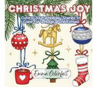 Christmas Joy: Cute & Joyful Holiday Scenes to Color for a Magical Christmas!