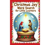 Christmas Joy Word Search for Little Learners: 50 Simple Puzzles that Teach Words of Love, Faith, and the Miracle of Jesus’ Birth plus 10 Bonus Coloring Pages!